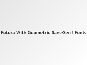 Futura's Partnership with Geometric Sans-Serif Fonts